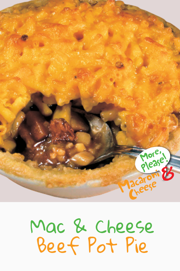 Mac & Cheese Beef Pot Pie More Please! Mac and Cheese